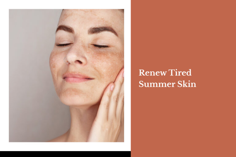Renew Tired Summer Skin